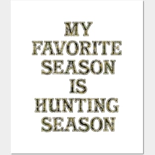 My Favorite Season is Hunting Season - Camo Posters and Art